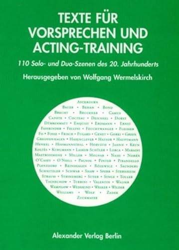 Texte für Vorsprechen und Acting-Training. 110 Solo- und Duo-Szenen des 20. Jahrhunderts von Alexander Verlag Berlin